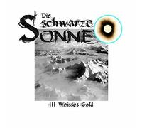 Schwarze Sonne, Die - Weisses Gold (03)