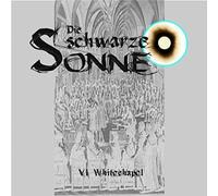 Schwarze Sonne, Die - Whitechapel (06)