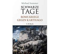 Schwarze Tage: Roms Kriege gegen Karthago, Sommer 9783406767203 Free Shipping.