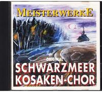 Schwarzmeer Kosaken-Chor - Meisterwerke : Original Schwarzmeer Kosaken-Chor : Audio CD ;