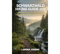 SCHWARZWALD HIKING GUIDE 2026: HIDDEN BLACK FOREST TRAILS, SCENIC RIDGE WALKS, WATERFALL ROUTES & STEP-BY-STEP HIKING DIRECTIONS: 37 (BEYOND THE SUMMIT)