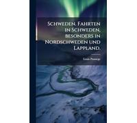 Schweden. Fahrten in Schweden, besonders in Nordschweden und Lappland.