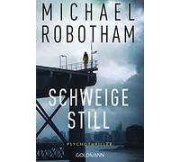 Schweige still: Cyrus Haven 1 - Psychothriller, Robotham, Lutze 9783442491452.