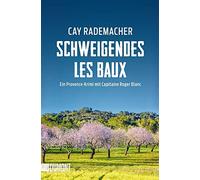 Schweigendes Les Baux: Ein Provence-Krimi mit Capitaine Roger Blanc