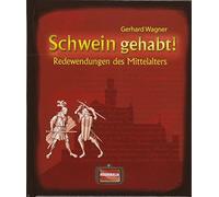 Schwein gehabt: Redewendungen des Mittelalters, Wagner 9783939722311 New.