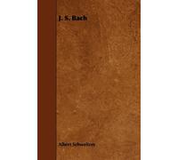 Schweitzer - J. S. Bach - New paperback or softback - X555z