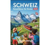 Schweiz Reiseführer für Kinder 2025