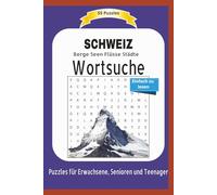 SCHWEIZ Wortsuche: Berge Seen Flüsse Städte | Puzzles für Erwachsene, Senioren und Teenager | Einfach zu lesen | Format 6x9 |15,24 × 22,81 cm, 110 ... für Urlaub, Feiertage und die Freizeit“