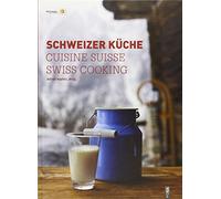 Schweizer Küche / Cuisine Suisse / Swiss Cooking