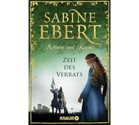 Schwert und Krone - Zeit des Verrats: Historischer Roman
