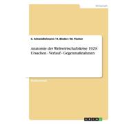 Schwieelmann - Die Anatomie der Weltwirtschaftskrise 1929. Ursachen - P555z