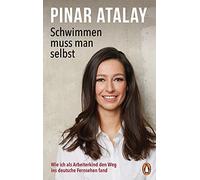Schwimmen muss man selbst: Wie ich als Arbeiter, Atalay Hardcover.