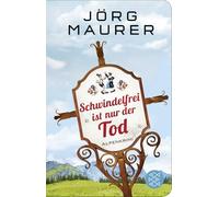 Schwindelfrei ist nur der Tod: Alpenkrimi