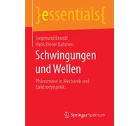 Schwingungen und Wellen: Phänomene in Mechanik und Elektrodynamik (essentials)