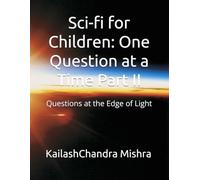 Sci-fi for Children: One Question at a Time Part II: Questions at the Edge of Light
