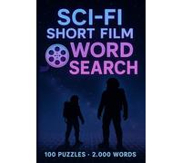 Sci-Fi Short Film Word Search Puzzle Book: 100 Word Finds, 2,000 Hidden Words & Answers: Word Seek Voyage for Adults & Teens - Brain Training, ... Movies, TV, and Shorts Through Puzzles)