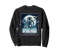 Sci Fi Space Run Run But You Cannot Hide Astronaut Sweatshirt