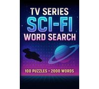 Sci-Fi TV Series Word Search Puzzle Book: 100 Word Finds, 2,000 Hidden Words & Answers: Word Seek Voyage for Adults & Teens - Brain Training, Stress ... Movies, TV, and Shorts Through Puzzles)