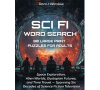 Sci-Fi TV Word Search | 80 Large Print Puzzles for Adults: Space Exploration, Alien Worlds, Dystopian Futures, and Time Travel - Spanning Six Decades of Science Fiction Television
