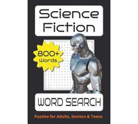 Sci-Fi Word Search Puzzle Book: Word Searches about Science Fiction | 6 x 9 inches, 110 pages | 50+ Puzzles | Gift for SF Geeks | For vacations and freetime