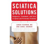 Sciatica Solutions - Diagnosis, Treatment and Cure of Spinal and Piriformis Problems