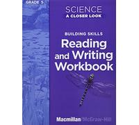 Science, a Closer Look, Grade 5, Reading and Writing in Science Workbook (Elementary Science Closer Look)