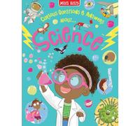 Science: A Quirky Non-Fiction Book for Curious Kids and Reluctant Readers (Curious Questions & Answers about…)