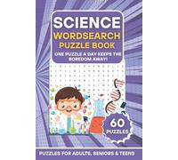 Science: A Science Wordsearch Puzzle Book | 60 Fun & Educational Puzzles | One Puzzle a Day Keeps the Boredom Away! | Large Print Brain Games for ... (The Ultimate Word Search Puzzle Series)