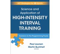 Science and Application of High Intensity Interval Training : Solutions to the Programming Puzzle