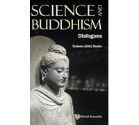 Science And Buddhism: Dialogues