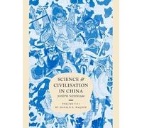 Science and Civilisation in China: Volume 5, Chemistry and Chemical Technology, Part 11, Ferrous Metallurgy