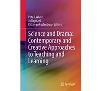 Science and Drama: Contemporary and Creative Approaches to Teaching and Learning