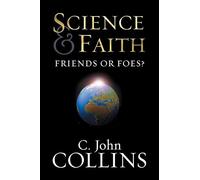 Science and Faith: Friends or Foes?