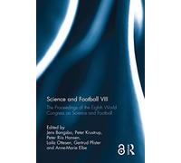 Science and Football VIII: The Proceedings of the Eighth World Congress on Science and Football