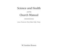 Science and Heallth and the Church Manual: Jesus: Pentecost: Mary Baker Eddy: Today