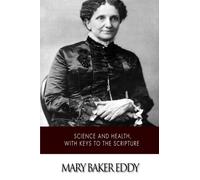 Science and Health, with Keys to the Scriptures