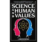 Science and Human Values by Jacob Bronowski (1990-03-14)