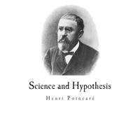 Science and Hypothesis: Science et l'Hypothèse (Henri Poincarè)