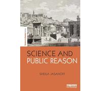 Science and Public Reason (The Earthscan Science in Society Series)