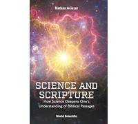 Science And Scripture: How Science Deepens One's Understanding Of Biblical Passages
