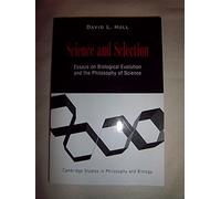 Science and Selection - Essays on Biological Evolution and the Philosophy of Science