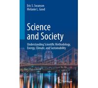 Science and Society : Understanding Scientific Methodology, Energy, Climate, and Sustainability