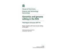 Science and Technology Committee 3rd Report. Genomics and genome editing in the NHS Volume 1. Report (House of Commons Paper) HC 349