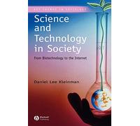Science and Technology in Society: From Biotechnology to the Internet: 4 (Key Themes in Sociology)
