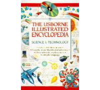 Science and Technology (Usborne Illustrated Encyclopaedias S.)