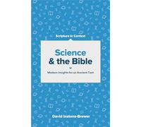 Science and the Bible: Modern Insights for an Ancient Text (Scripture in Context)