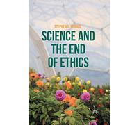 Science and the End of Ethics
