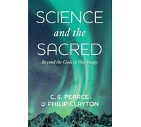 Science and the Sacred: Beyond the Gods in Our Image