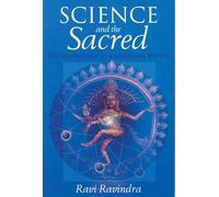 Science and the Sacred: Eternal Wisdom in a Changing World