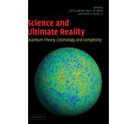 Science and Ultimate Reality : Quantum Theory, Cosmology, and Complexity